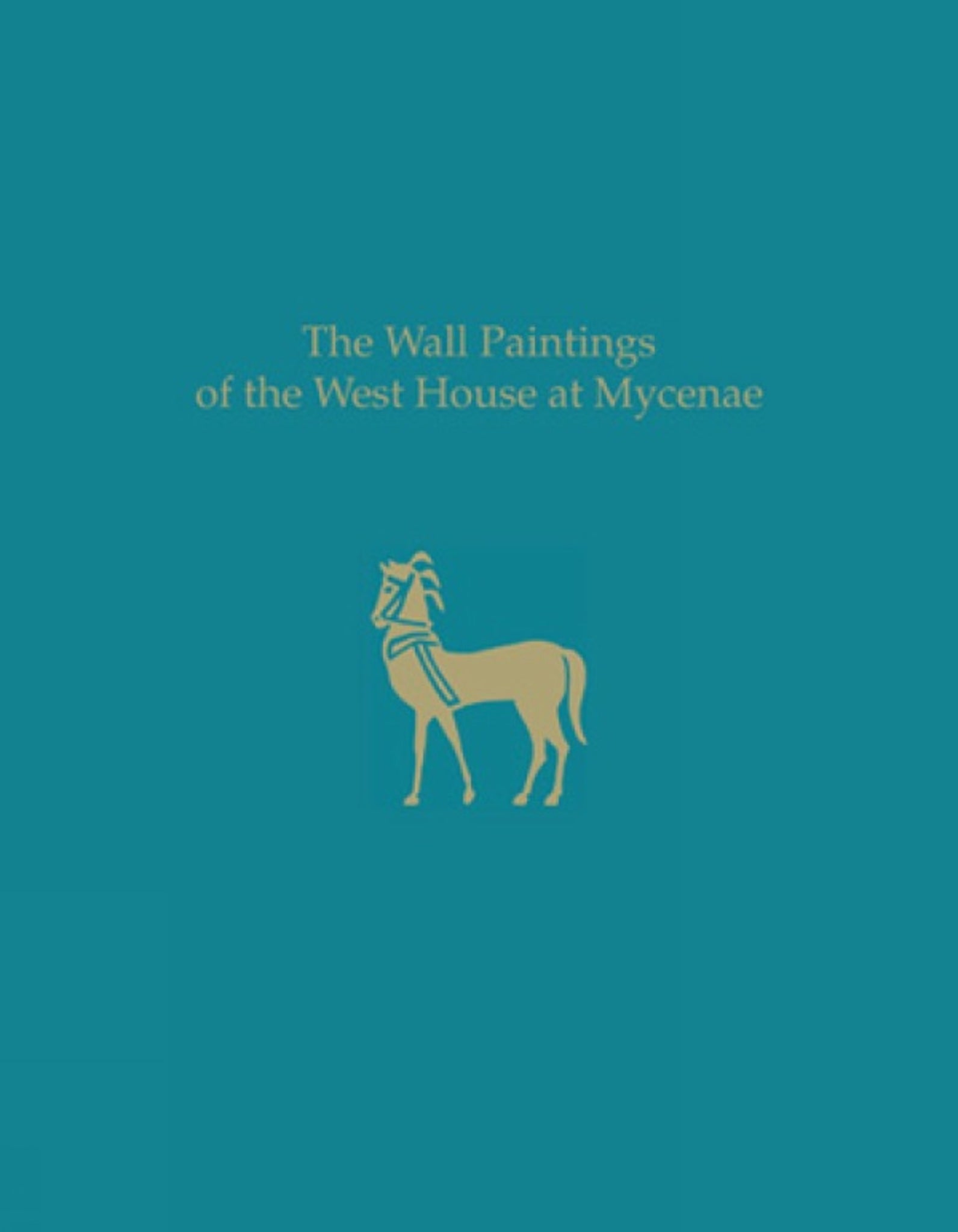 The Wall Paintings of the West House at Mycenae